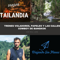 #155 TAILANDIA: Trenes voladores, papeleo y las calles cowboy de Bangkok - Episodio exclusivo para mecenas