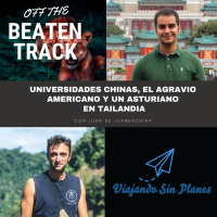 #186 OFF THE BEATEN TRACK: Universidades chinas, el agravio americano y un asturiano en Tailandia (Privado-No compartir) - Episodio exclusivo para mecenas