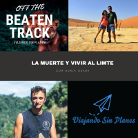 #112 OFF THE BEATEN TRACK - La muerte y vivir al límite con Borja Osaba - Episodio exclusivo para mecenas
