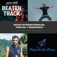 #211 OFF THE BEATEN TRACK: Aguas internacionales, piratas y Seaspiracy con @mochileroenruta (PRIVADO - NO COMPARTIR)