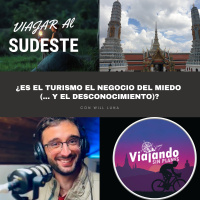 325. ¿Es el turismo el negocio del miedo (... y el desconocimiento)? - Episodio exclusivo para mecenas
