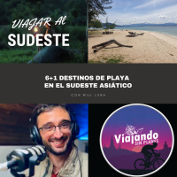 368. 6+1 destinos de playa en el sudeste asiático - Episodio exclusivo para mecenas