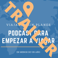 TRAILER #133 Ep.5 Podcast para empezar a viajar por el mundo: el miedo - Episodio exclusivo para mecenas