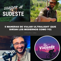 322. 5 maneras de viajar ultralight (que dirían los modernos como yo) - Episodio exclusivo para mecenas