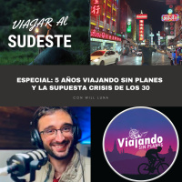 373. ESPECIAL: 5 años Viajando Sin Planes y la supuesta crisis de los 30 - Episodio exclusivo para mecenas