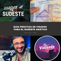 364. Guía práctica de visados para el Sudeste Asiático - Episodio exclusivo para mecenas