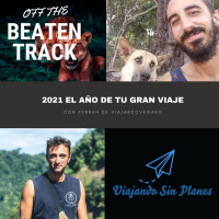 OFF THE BEATEN TRACK: 2021 el año de tu gran viaje con Ferran de @viajandovegano - Episodio exclusivo para mecenas