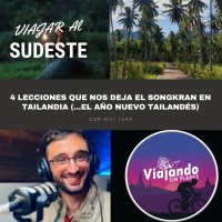 393. 4 lecciones que nos deja el Songkran en Tailandia (...el año nuevo tailandés) - Episodio exclusivo para mecenas