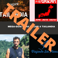 TRAILER #153 MEGA-GUÍA PARA VIAJAR A TAILANDIA con Alfonso de Gaikan Japan Limited Podcast - Episodio exclusivo para mecenas