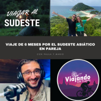 374. Viaje de 6 meses por el Sudeste Asiático en pareja con Paula y Mario - Episodio exclusivo para mecenas