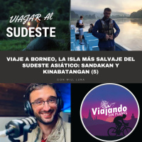 329. Viaje a Borneo, la isla más salvaje del Sudeste Asiático: Sandakan y Kinabatangan (5) - Episodio exclusivo para mecenas