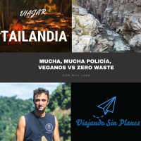 #175 TAILANDIA: Mucha, mucha policía, veganos vs zero waste - Episodio exclusivo para mecenas