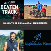 #128 OFF THE BEATEN TRACK - Ruta de China a Irán en bicicleta con Juan de @rodandohistorias