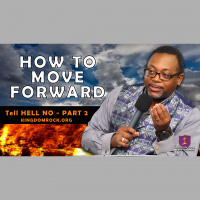 How To Move Forward (Tell Hell No! - Part 2)