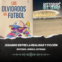 239. Jugando entre la realidad y ficción, con Jorge A. Estrada