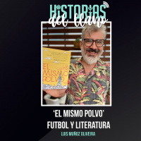 214. El mismo polvo Futbol y literatura, con Luis Muñoz Oliveira