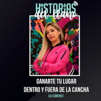 215. Ganarte tu lugar dentro y fuera de la cancha, con Lili Sánchez