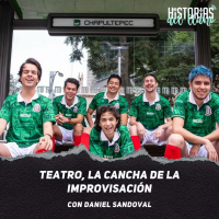 243. Teatro, la cancha de la improvisación, con Daniel Sandoval