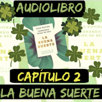 Cap.2(Audiolibro)La Buena Suerte