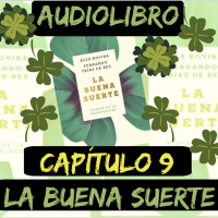 Cap.9(Audiolibro)La Buena Suerte