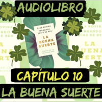 Cap.10(Audiolibro)La Buena Suerte
