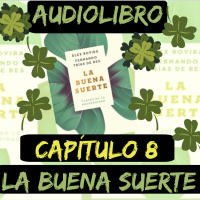 Cap.8(Audiolibro)La Buena Suerte