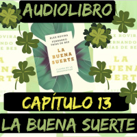 Cap.13(Audiolibro)La Buena Suerte