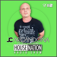 HOUSE NATION Radio Show by JC ARGANDOÑA Episode 112
