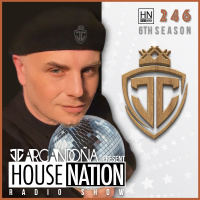 HOUSE NATION Radio Show by JC ARGANDOÑA Episode 246