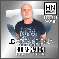 HOUSE NATION Radio Show Summer Edition by JC ARGANDOÑA Episode 78