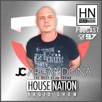 HOUSE NATION Radio Show by JC ARGANDOÑA Episode 97