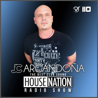HOUSE NATION Radio Show by JC ARGANDOÑA Episode 110
