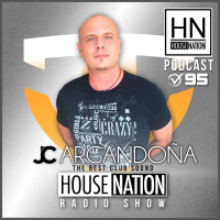 HOUSE NATION Radio Show by JC ARGANDOÑA Episode 95