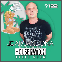 HOUSE NATION Radio Show by JC ARGANDOÑA Episode 122