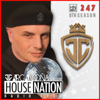 HOUSE NATION Radio Show by JC ARGANDOÑA Episode 247