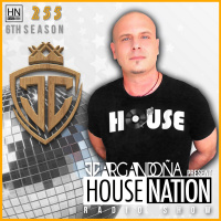 HOUSE NATION Radio Show by JC ARGANDOÑA Episode 255