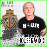 HOUSE NATION Radio Show by JC ARGANDOÑA Episode 253