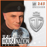 HOUSE NATION Radio Show by JC ARGANDOÑA Episode 245