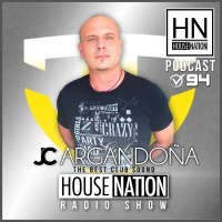 HOUSE NATION Radio Show by JC ARGANDOÑA Episode 94