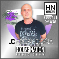 HOUSE NATION Radio Show Summer Edition by JC ARGANDOÑA Episode 89