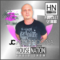 HOUSE NATION Radio Show Summer Edition by JC ARGANDOÑA Episode 88