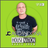 HOUSE NATION Radio Show by JC ARGANDOÑA Episode 113