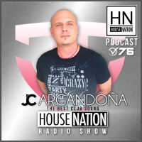 HOUSE NATION Radio Show Summer Edition by JC ARGANDOÑA Episode 76