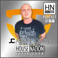 HOUSE NATION Radio Show by JC ARGANDOÑA Episode 68