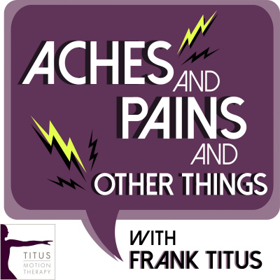 Aches And Pains And Other Things