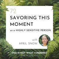 Savoring This Moment as a Highly Sensitive Person