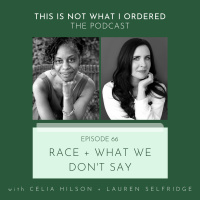66: Race + What We Dont Say