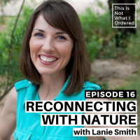 16: Reconnecting with Nature with Lanie Smith