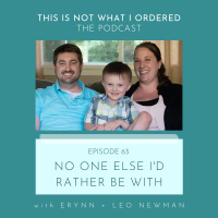 63: No One Else Id Rather Be With with Erynn + Leo Newman