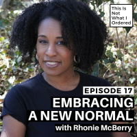 17: Embracing a New Normal with Rhonie McBerry